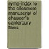 Ryme-Index to the Ellesmere Manuscript of Chaucer's Canterbury Tales