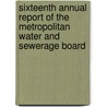 Sixteenth Annual Report Of The Metropolitan Water And Sewerage Board door . Anonymous