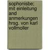 Sophonisbe; Mit Einleitung and Anmerkungen Hrsg. Von Karl Vollmoller door Karl Gustav Vollmöller