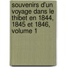 Souvenirs D'Un Voyage Dans Le Thibet En 1844, 1845 Et 1846, Volume 1 by Variste Rgis Huc