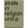 Strafe in Religion und P door Tino Schneider