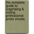 The Complete Guide to Organising & Styling Professional Photo Shoots