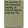 The Journal Of The Cincinnati Society Of Natural History (Volume 10) door General Books