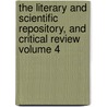 The Literary and Scientific Repository, and Critical Review Volume 4 door Charles Kitchell Gardner