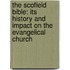 The Scofield Bible: Its History and Impact on the Evangelical Church
