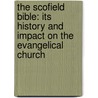 The Scofield Bible: Its History and Impact on the Evangelical Church door R. Todd Mangum