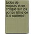 Tudes de Moeurs Et de Critique Sur Les Po Tes Latins de La D Cadence