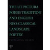 Ut Pictura Poesis Tradition & English Neo-Classical Landscape Poetry door Flemming Olsen