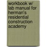 Workbook W/ Lab Manual For Herman's Residential Construction Academy by Herman/