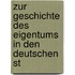Zur Geschichte Des Eigentums in Den Deutschen St