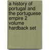 A History of Portugal and the Portuguese Empire 2 Volume Hardback Set by A.R. Disney