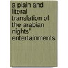 A Plain and Literal Translation of the Arabian Nights' Entertainments door Sir Richard Francis Burton