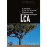 A Practical Guide to Lca for Students Designers and Business Managers door Joost G. Vogtländer