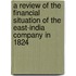 A Review Of The Financial Situation Of The East-India Company In 1824