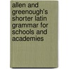 Allen and Greenough's Shorter Latin Grammar for Schools and Academies door Joseph Henry Allen