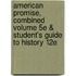 American Promise, Combined Volume 5e & Student's Guide to History 12e