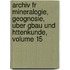 Archiv Fr Mineralogie, Geognosie, Uber Gbau Und Httenkunde, Volume 15