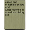 Cases and Materials on Law and Jurisprudence in American History, 8th door Stephen B. Presser