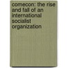Comecon: The Rise and Fall of an International Socialist Organization door Jenny Brine