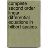 Complete Second Order Linear Differential Equations in Hilbert Spaces door Alexander Ya. Shklyar