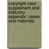 Copyright Case Supplement And Statutory Appendix: Cases And Materials