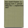 Das Stadt-Theater Zu Leipzig Vom 1. Januar 1862 Bis 1. September 1887 door Georg Hermann Muller