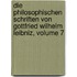 Die Philosophischen Schriften Von Gottfried Wilhelm Leibniz, Volume 7