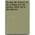 Etudes De Moeurs Et De Critique Sur Les Poetes Latins De La Decadence
