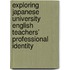 Exploring Japanese University English Teachers' Professional Identity
