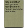 Face Detection and Gesture Recognition for Human-Computer Interaction door Narendra Ahuja