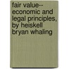 Fair Value-- Economic And Legal Principles, By Heiskell Bryan Whaling door Heiskell Bryan Whaling