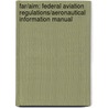 Far/Aim: Federal Aviation Regulations/Aeronautical Information Manual by Federal Aviation Administration