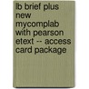 Lb Brief Plus New Mycomplab With Pearson Etext -- Access Card Package door Jane E. Aaron