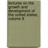 Lectures on the Growth and Development of the United States; Volume 9 by Irving Everett Rines