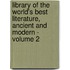 Library of the World's Best Literature, Ancient and Modern - Volume 2