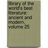Library of the World's Best Literature: Ancient and Modern, Volume 25 by Edward Cornelius Towne