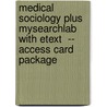 Medical Sociology Plus MySearchLab with Etext  -- Access Card Package door William C. Cockerham