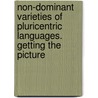 Non-dominant Varieties of Pluricentric Languages. Getting the Picture by Rudolf Muhr