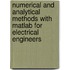 Numerical And Analytical Methods With Matlab For Electrical Engineers