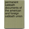 Permanent Sabbath Documents Of The American And Foreign Sabbath Union door American And Foreign Sabbath Union