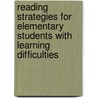 Reading Strategies for Elementary Students with Learning Difficulties door Martha J. Larkin