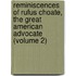 Reminiscences of Rufus Choate, the Great American Advocate (Volume 2)