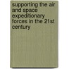 Supporting the Air and Space Expeditionary Forces in the 21st Century door Patrick Mills