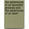 The Adventures of Sir Launcelot Greaves and the Adventures of an Atom by Tobias George Smollett