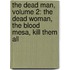 The Dead Man, Volume 2: The Dead Woman, the Blood Mesa, Kill Them All
