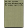 The N.E.A. Phonetic Alphabet With A Review Of The Whipple Experiments door Raymond Weeks
