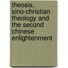Theosis, Sino-Christian Theology and the Second Chinese Enlightenment by Alexander Chow