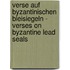Verse auf byzantinischen Bleisiegeln - Verses on byzantine lead seals