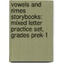 Vowels and Rimes Storybooks: Mixed Letter Practice Set, Grades PreK-1