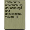 Zeitschrift Fr Untersuchung Der Nahrungs- Und Genussmittel, Volume 11 door Verein Deutscher Nahrungsmittelchemiker